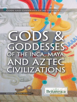 cover image of Gods & Goddesses of the Inca, Maya, and Aztec Civilizations